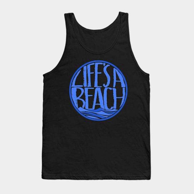 Life's a beach Tank Top by rachybattlebot